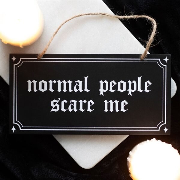 Normal People Scare Me Hanging Sign - Image 4