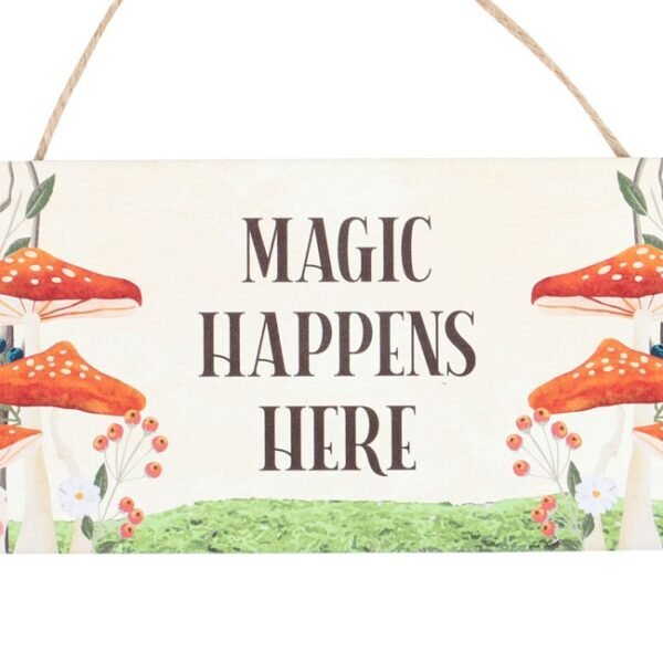 Magic Happens Here Mushroom Hanging Sign - Image 2