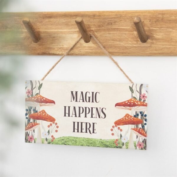 Magic Happens Here Mushroom Hanging Sign - Image 4