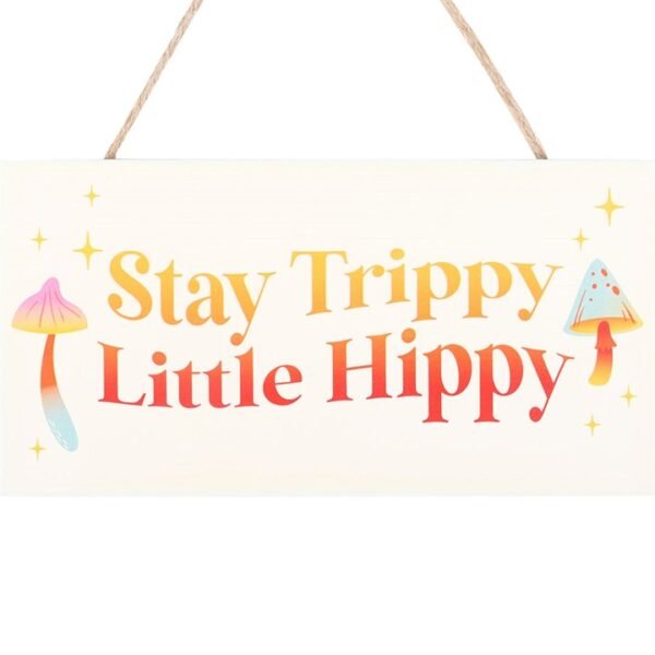 Stay Trippy, Little Hippy Hanging Sign - Image 2